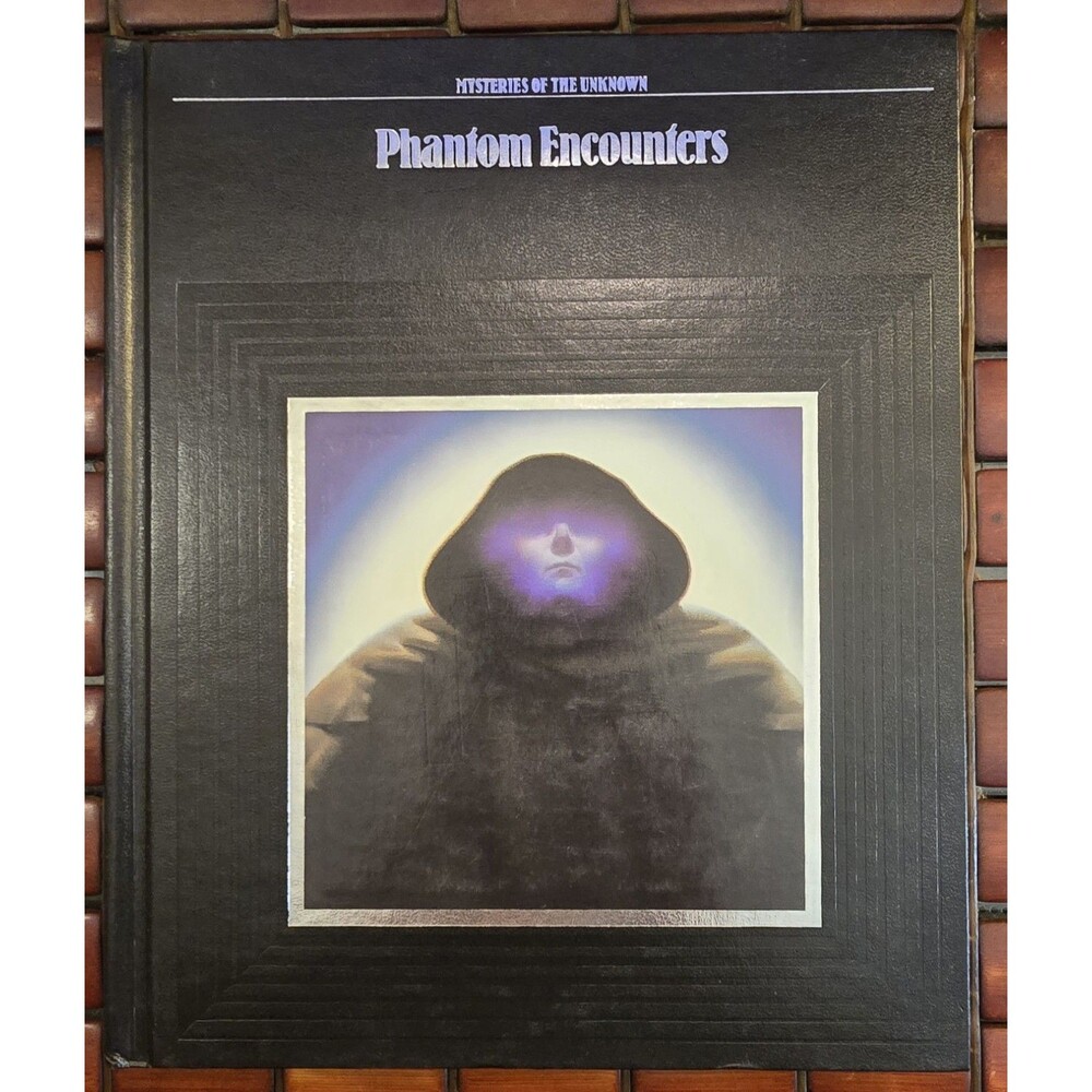 Phantom Encounters: Mysteries of the Unknown Time Life Hardcover